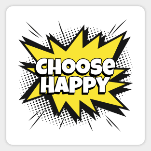 Choose Happy - Comic Book Graphic Magnet